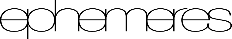 EPHEMERES